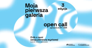 Moja Pierwsza Galeria Open Call